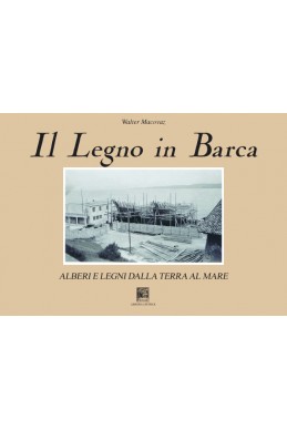 IL LEGNO IN BARCA - Alberi e legni dalla terra al mare